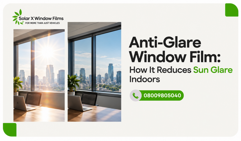 Anti-Glare Window Film: How It Reduces Sun Glare Indoors